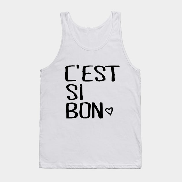 Cest Si Bon Tank Top by MartinAes